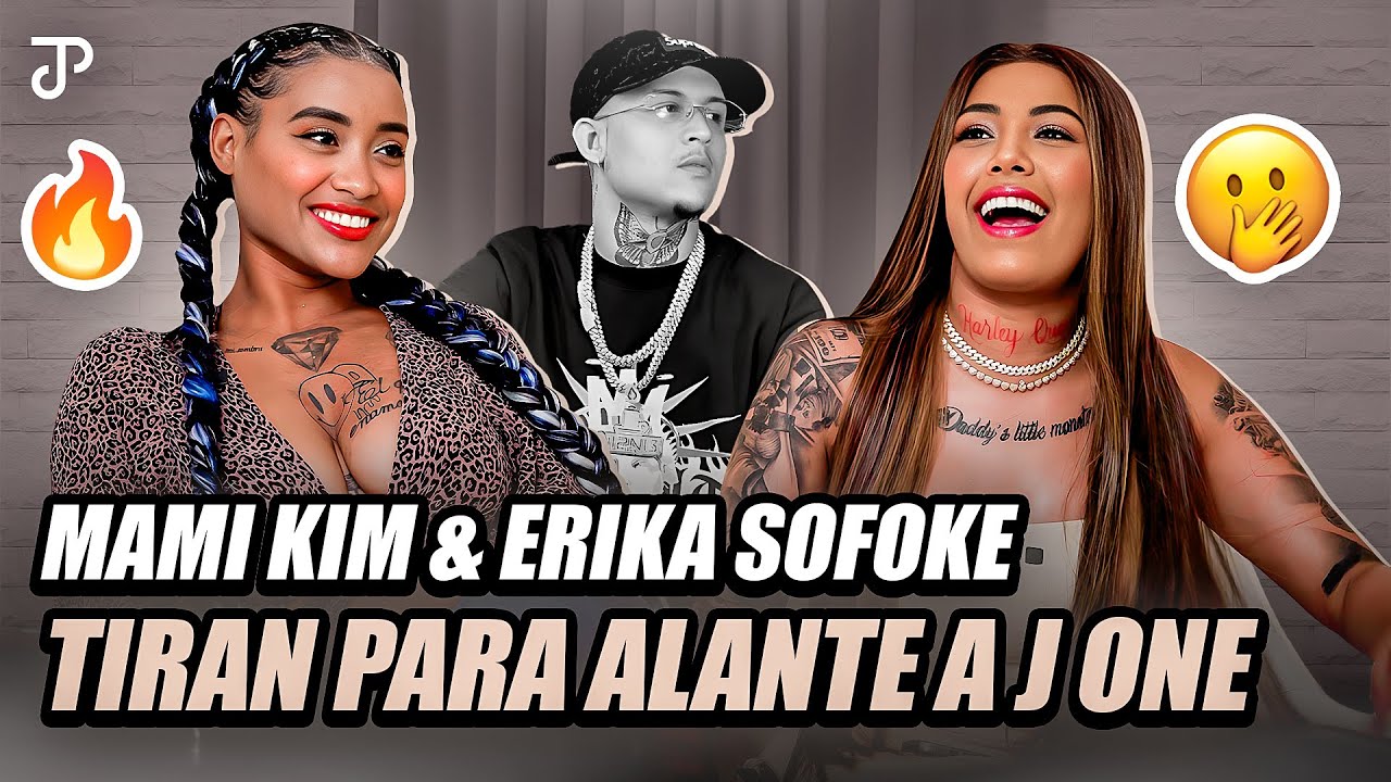 MAMI KIM & ERIKA SOFOKE TIRAN PARA ALANTE A J ONE