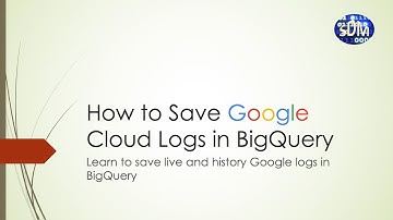 How to Save Google Cloud Logs in BigQuery (Python | GCP | Logging | BigQuery)
