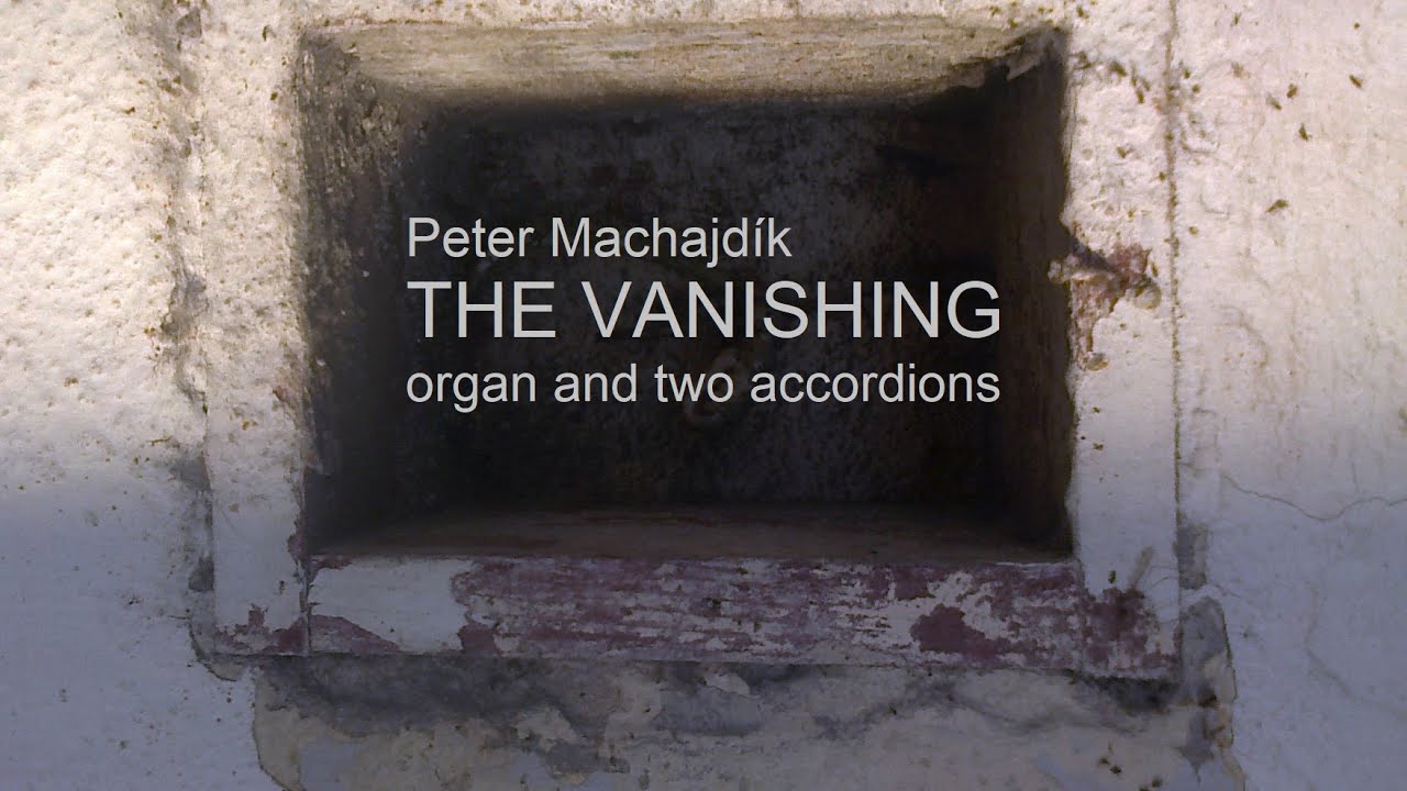 Peter Machajdik - THE VANISHING for two accordions and organ [​2020]  {Official Video}