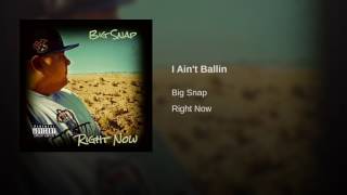 (Audio Only) Big Snap - I Ain't Ballin