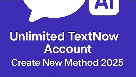 How to create unlimited textnow accounts create new method 2025 