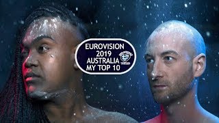 EUROVISION 2019 - AUSTRALIA DECIDES - MY TOP 10