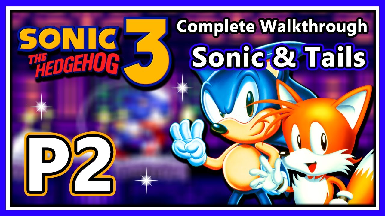 Sonic The Hedgehog 3 - Complete Walkthrough - Part 2 | Sonic & Tails ...