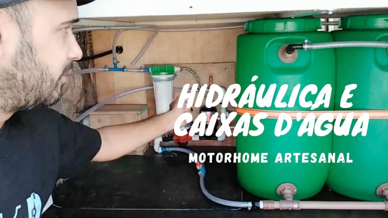 HIDRÁULICA E CAIXAS D'ÁGUA #07 | Construção do nosso motorhome artesanal
