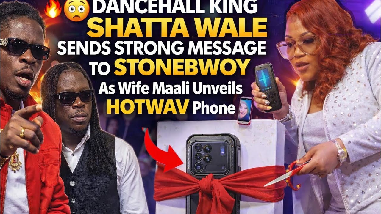 🔥😳Dancehall King Shatta Wale Sends Strong Message to Stonebwoy As Wife Maali Unveils HOTWAV Phone 📱