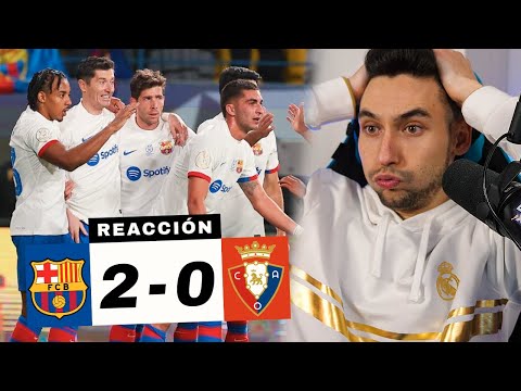 REACCIONANDO al Barcelona vs Osasuna 2-0 *HABRÁ CLÁSICO en la FINAL*