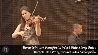 Bernstein arr. Penaforte: West Side Story Suite | Rachel Ellen Wong, violin; Carlos Avila, piano