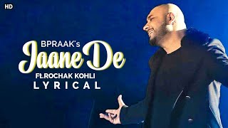 Jaane De (LYRICS)-B Praak | Koi Jaane De | Manoj Muntashir | New Song 2021