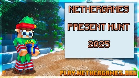 NetherGames Present Hunt 2025