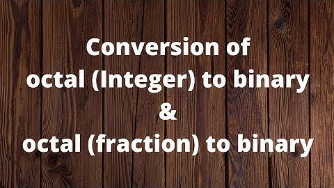 Conversion of octal to binary|Conversion of octal fraction to binary