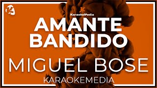 Miguel Bose - Amante Bandido LETRA (INSTRUMENTAL KARAOKE)