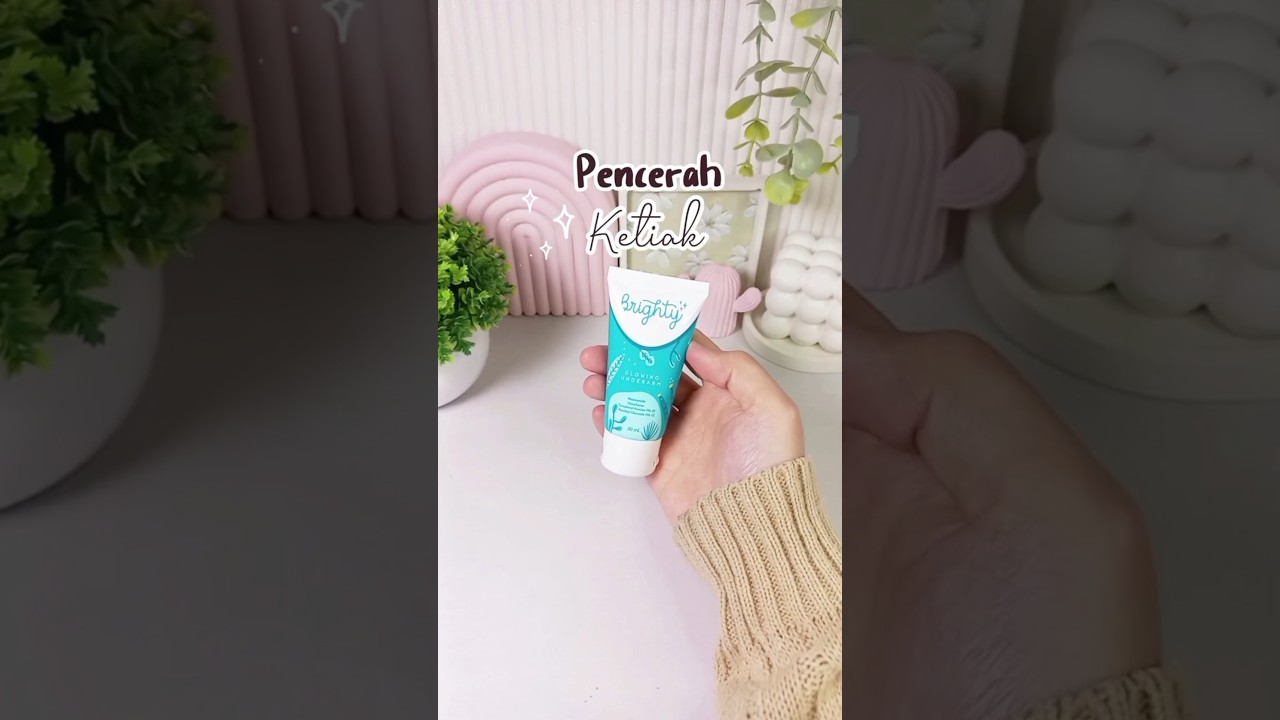 Brighty Glowing Underarm Pencerah Lipatan Ketiak ✨️ 