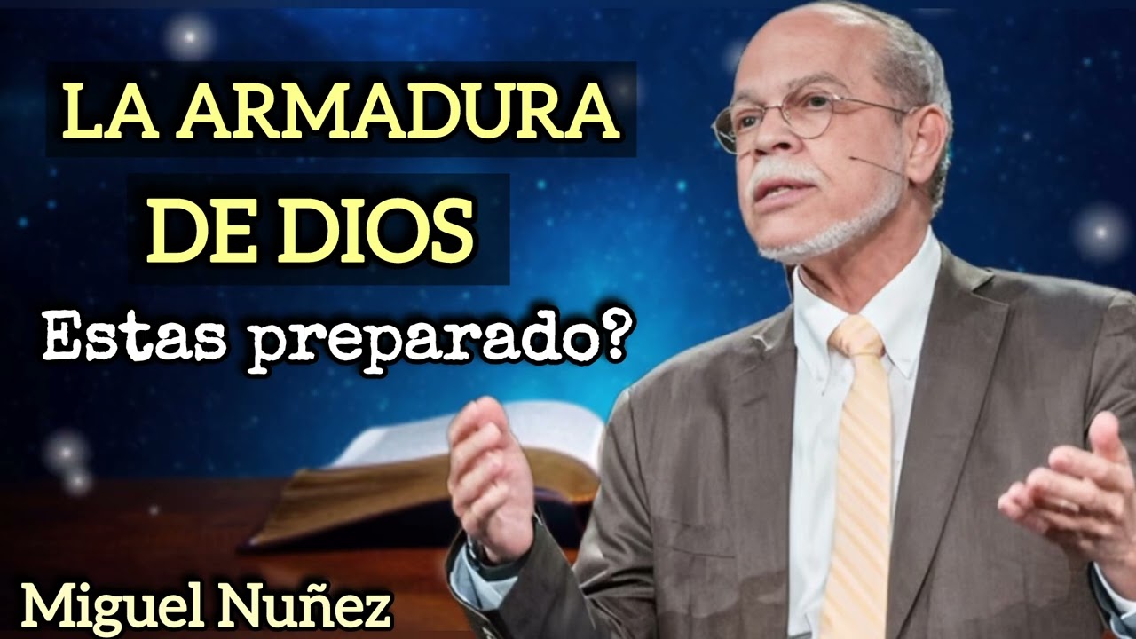La Armadura de Dios: Tu Defensa Impenetrable Contra El Mal | MIGUEL NÚÑEZ 