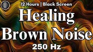 Healing Brown Noise | 12 Hours | Black Scree | Focus, Ease Tinnitus, ADHD, Meditation, Sleep, Study