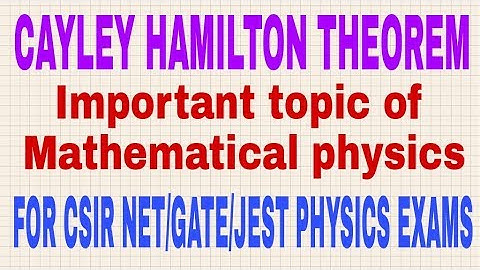 CAYLEY HAMILTON THEOREM | MATHEMATICAL PHYSICS | CSIR NET GATE JEST PHYSICS EXAM