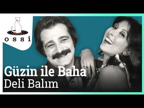 Güzin ile Baha - Deli Balım