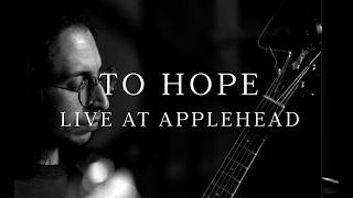 Echo Bloom - To Hope (Live at Applehead Studios)