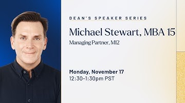 Dean Speaker Series | Michael Stewart, MBA 15 | Managing Partner, M12