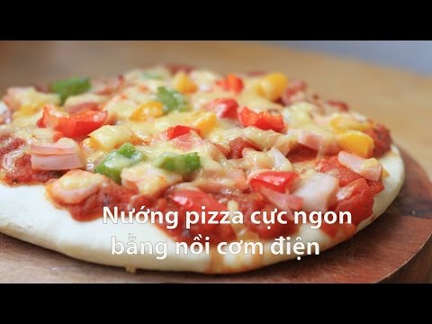 Video Nướng pizza cực ngon bằng nồi cơm điện - youtube