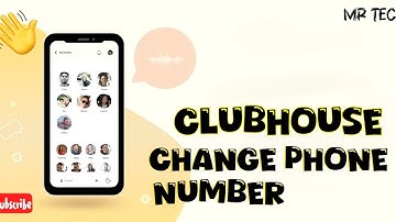 How to Change Your Phone Number in Clubhouse Application