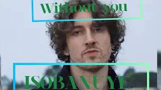 Without You By Dean Lewis Isobanuye 