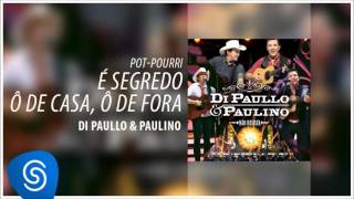 Di Paullo \u0026 Paulino - É Segredo + Ô De Casa, Ô De Fora (Não Desista) [Áudio Oficial]