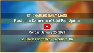 Feast of the Conversion of St  Paul, Apostle - Mass at St  Charles - January 25, 2021