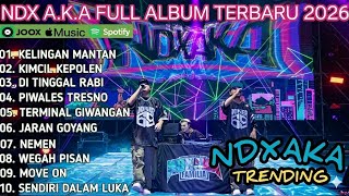 Ndx Aka  Album Terbaru 2026  Kelingan Mantan  Trending Tiktok 