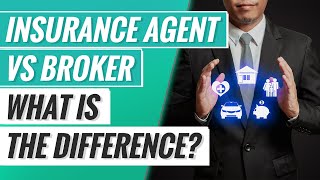 Insurance Agent vs Broker: What Is the Difference?