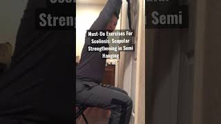 Must-Do Exercises For Scoliosis Scapular Strengthening In Semi Hanging