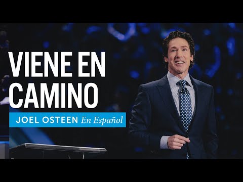 Viene en camino | Joel osteen