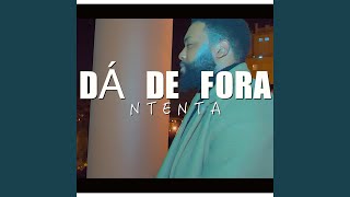 Dá de fora - Ntenta