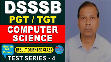 DSSSB PGT TGT COMPUTER SCIENCE (Result Oriented Class) Test Series-4 (By Shailesh Sir) dsssb tgt pgt