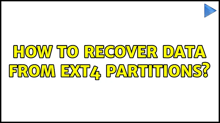 How to recover data from Ext4 partitions?