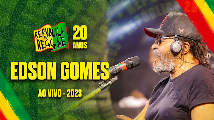 Edson Gomes - República do Reggae 2023  (SHOW COMPLETO)