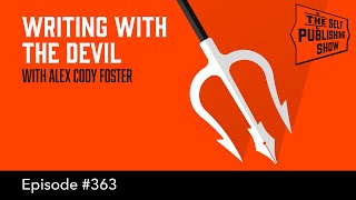 Writing With the Devil  (The Self Publishing Show, episode 363)