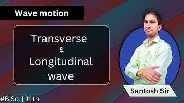 L-1 Wave Motion|Types of Wave Motion|Mechanical& Non-Mechanical Wave|Transverse & Longitudinal wave|