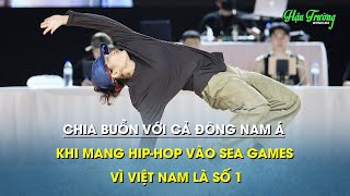 Dancer đến từ Việt Nam nhảy hiphop siêu 'cửa cuốn' giành HCV SEA Games khiến cả ĐNÁ há hốc mồm
