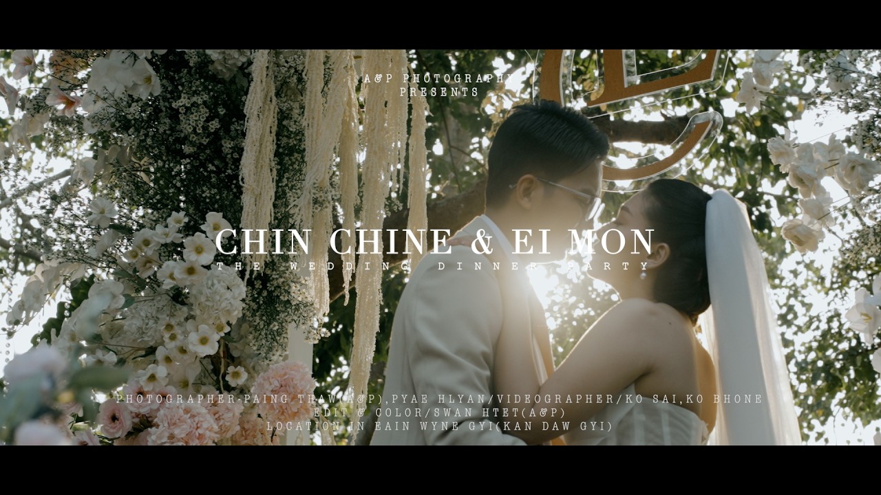 Chin Chine & Ei Mon / Wedding Dinner