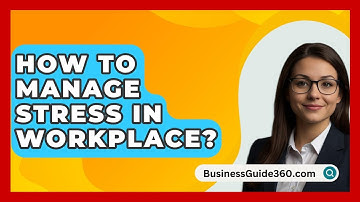 How To Manage Stress In Workplace? - BusinessGuide360.com