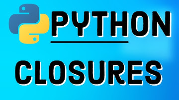 Python Closures | Understanding Python Closures |  Why They Are Useful