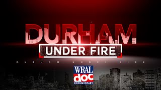 Durham Under Fire - An inside look on the crime happening in Durham, North Carolina