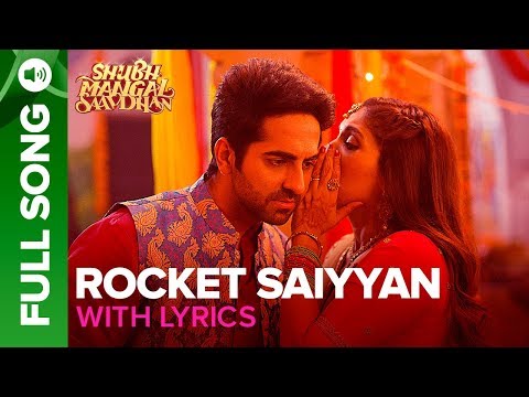 Rocket Saiyyan - Full Song With Lyrics | Shubh Mangal Saavdhan | Ayushmann Khuranna & Bhumi Pednekar