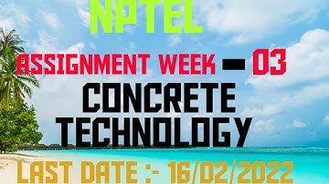 #nptel #assignment #week03 #concrete #technology #solution #last date