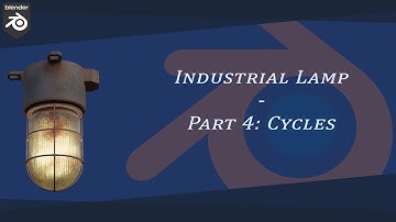 Cycles Materials - Industrial Lamp | Part: 4 | Blender 2.9