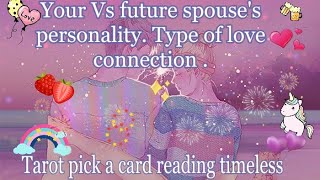 Your Vs your future spouse's personality type.😍😘🥰 Love connection🍑🍇🍒.Tarot🌛⭐️🌜🔮🧿