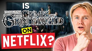 Is Fantastic Beasts: The Crimes of Grindelwald on Netflix?