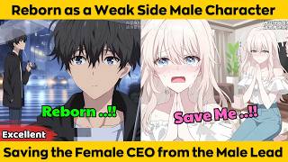 EXCELLENT | Reborn as a Weak Side Male Character - Saving the Female CEO from the Male Lead