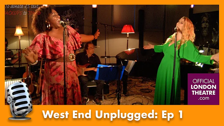 West End Unplugged: Ep 1 | Alice Fearn, Tim Howar ...