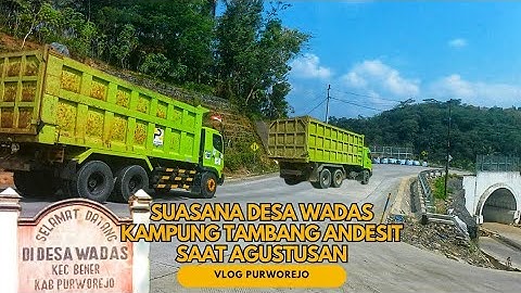 MELIHAT SUASANA TERKINI DESA WADAS PURWOREJO LOKASI TAMBANG BATUAN ANDESIT PROYEK BENDUNGAN BENER